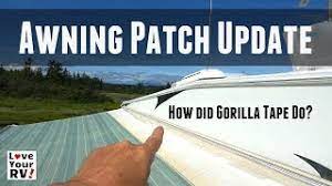 Rv Awning Patch Update How Did The Gorilla Tape Perform Youtube