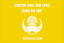 Paket soal skb tkb untuk guru pendidikan tes cpns 2018 2019. Contoh Soal Skb Guru Ipa Smp 2018 Dan Jawabannya