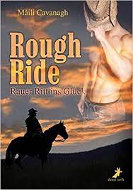 Look up in linguee suggest as a translation of rough ride Rough Ride Rauer Ritt Ins Gluck Amazon De Cavanagh Maili Bucher