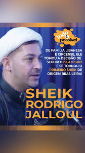 Rodrigo Jalloul: Do Palhaço ao Sheik Islâmico