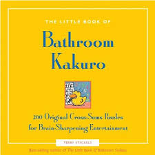 Kakuro cross sums puzzles by publisher cfjn from flipkart.com. 9781592332441 The Little Book Of Bathroom Kakuro 200 Original Cross Sums Puzzles For Brain Sharpening Entertainment Iberlibro Stickels Terry 1592332447