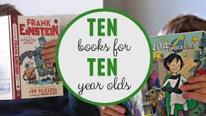 10 Exciting Books For 10 Year Olds Books Kids Reading Literature Books