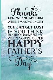Check spelling or type a new query. Happy Fathers Day Dad Appreciation Journal Notebook Love Dad Father S Day Gift Card Alternative Memories And Keepsake Funny Quotes Portable By Not A Book