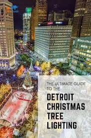 The Most Amazing Things To See Do At The Detroit Holiday Tree Lighting Ceremony Tree Lighting Holiday Tree Christmas Tree Lighting