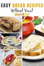15 Easy Recipes For Bread Without Yeast Bread Recipes Bread Recipes Sweet Easy Biscuit Recipe
