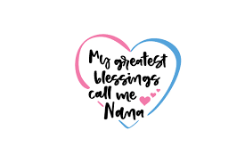 Download My Greatest Blessings Call Me Nana Svg Cut File By Creative Fabrica Crafts Creative Fabrica PSD Mockup Templates