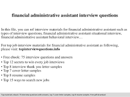 The finance assistant reports directly to the finance director. Financial Administrative Assistant Interview Questions
