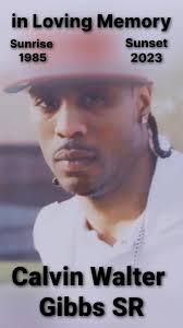 IN HONOR OF "MY SON" CALVIN WALTER GIBBS SR ALSO KNOWN AS STANKA
