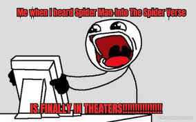 Description click to expand contents. Me When I Heard Spider Man Into The Spider Verse Is Finally Meme Generator