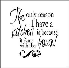 Funny Kitchen Quotes Quotesgram My cooking is fabulous even the smoke alarm is cheering on me on.