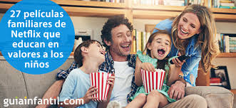 27 Peliculas Familiares De Netflix Que Educan En Valores A Los Ninos