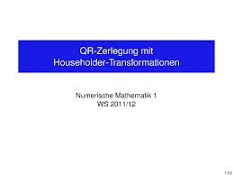 Maybe you would like to learn more about one of these? Https Www3 Math Tu Berlin De Vorlesungen Ws11 Nummath1 Uebung Householder Pdf