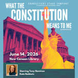 What the Constitution Means to Me Presented by CT Stage Co