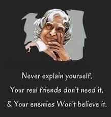 Quotes And Sayings Never Explain Yourself For Others Apj Quotes Good Thoughts Quotes Kalam Quotes