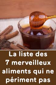 La Liste Des 7 Merveilleux Aliments Qui Ne Periment Pas Food Condiments Honey