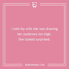 A bad joke is a bad joke. 52 Of The Funniest Two Line Jokes Ever Bored Panda