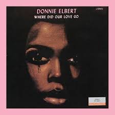 Donnie Elbert Where Did Our Love Go 1971 Elbert Our Love Love