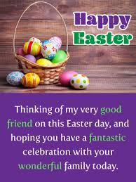 Amazing quotes to bring inspiration, personal growth, love and happiness to your everyday life. A Fantastic Celebration Happy Easter Card For Friend Birthday Greeting Cards By Davia Happy Easter Quotes Friends Happy Easter Quotes Easter Wishes Messages