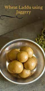 Wheat Laddu Using Jaggery Recipe Pooja S Cookery Recipe Jaggery Recipes Recipes Food