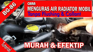 Penambahan dilakukan dengan cara mengisi tempat penampungan air cadangan radiator sesuai dengan garis yang ada di tabung penampungan. Cara Kuras Air Radiator Mobil Tanpa Flushing Dan Collant Youtube