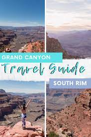 How To Visit The Grand Canyon South Rim Serena S Lenses Grand Canyon South Grand Canyon South Rim Visiting The Grand Canyon