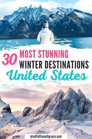30 Beautiful Places To Visit In Winter In Usa Usa Travel Destinations Winter Travel Destinations Best Winter Vacations