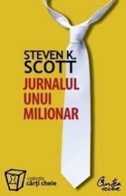 Maybe you would like to learn more about one of these? Jurnalul Unui Milionar Cum Pot Oamenii ObiÈ™nuiÈ›i SÄƒ ObÈ›inÄƒ Succese Extraordinare By Steven K Scott