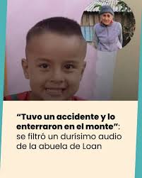 https://ow.ly/U3Ci50Vx0J0 "Tuvo un accidente y lo enterraron en el monte”  Se filtró un durísimo audio de la abuela de Loan.