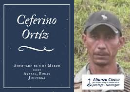 Condenamos y denunciamos el asesinato de Ceferino Ortiz Duarte, campesino  opositor en la zona de Ayapal, Bocay, Jinotega.