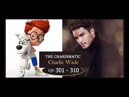 Si karismatik charlie wade bab bab 5 dua berita yang dirilis oleh emgrand gro… si karismatik charlie wade bab 4 charlie juga melihat doris untuk pertama kal… Si Kharismatik Charlie Wade 301 310 The Charismatic Charlie Wade Youtube