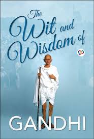 The Wit And Wisdom Of Gandhi Ebook By Mahatma Gandhi 9789387669765 Rakuten Kobo United States