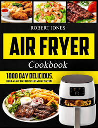 Barbecue food gets a minor modification with the air fryer, cutting down on unnecessary calories and fat that. Air Fryer Cookbook 1000 Day Delicious Quick Easy Air Fryer Recipes For Everyone Easy Air Fryer Cookbook For Beginners Healthy Air Fryer Cookbook Hot Air Fryer Cookbook Air Fryer Oven Cookbook