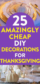 Basically, no matter what kind of style of decor that you prefer, there is a great way to make it from something that you find at the dollar store. 25 Cheap Thanksgiving Home Decorations Diy From Dollar Tree In 2018