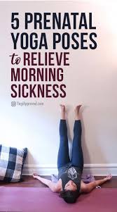 Yoga For Morning Sickness 5 Prenatal Yoga Poses For Relief Yogiapproved Com In 2020 Prenatal Yoga Poses Prenatal Yoga Morning Sickness