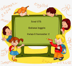 Soal Uts Bahasa Inggris Kelas 2 Semester 2 Plus Kunci Jawaban Juragan Les