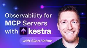 Observability for MCP servers with Kestra featuring Allen Helton