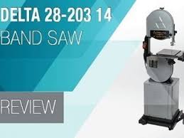 Check spelling or type a new query. Delta 28 203 14 Inch Band Saw Review