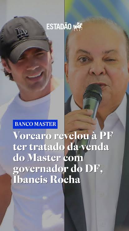 Vorcaro revelou à PF ter tratado da venda do Master com governador do DF Ibaneis Rocha