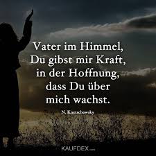 Vater Im Himmel Du Gibst Mir Kraft In Der Hoffnung Dass Du Kaufdex Vater Im Himmel Christliche Weisheiten Gott Vertrauen