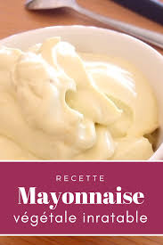 Mayonnaise Vegetale Inratable Recette Recette Mayonnaise Mayonnaise Recette