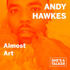 Andy Hawkes: Almost Art