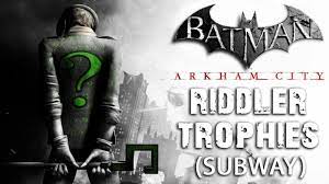 Arkham knight, there are tons of small green trophies for batman to collect during his grim adventure. Batman Arkham City Subway Riddler Trophies Youtube