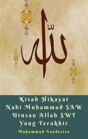 Need to translate hamba allah from indonesian and use correctly in a sentence? Kisah Hikayat Nabi Muhammad Saw Utusan Allah Swt Yang Terakhir Ebook By Muhammad Vandestra 9781370748754 Rakuten Kobo United States