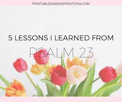 What does psalm 23 mean. 5 Lessons I Learned From Psalm 23 Printables And Inspirations
