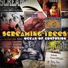 Ocean Of Confusion Songs Of Screaming Trees 1990 1996 Wikipedia