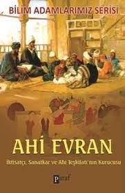 Asıl adı nasıruddin mahmud ahi evran bin abbas olan ahi evran, 1171 yılında azerbaycan'ın hoy şehrinde doğmuş ve 1261 yılında kırşehir'de vefat etmiştir. Ahi Evran Sozleri Ve Alintilari