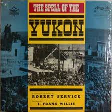 Vinyl, shiny and tough and flexible plastic; Robert Service The Spell Of The Yukon Buy Lp At Discogs Willis Robert Vinyl Records