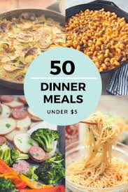 Cheap Dinner Recipes For 5 Or Less More Than 50 Ideas Cheap Dinner Recipes Cheap Dinners Easy Cheap Dinners