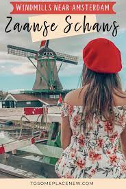 Zaanse Schans Day Trip Things To Do In Zaanse Schans Windmills Village Amsterdam Netherlands Travel Europe Travel Amsterdam