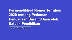 Pr no 2 th 2021 ttg tata cara pemilihan mitra bank untuk penempatan investasi jangka pendek unsoed.pdf: Permendikbud No 14 Tahun 2020 Tentang Pedoman Pengadaan Barang Jasa Oleh Satuan Pendidikan Informasi Dunia Pendidikan